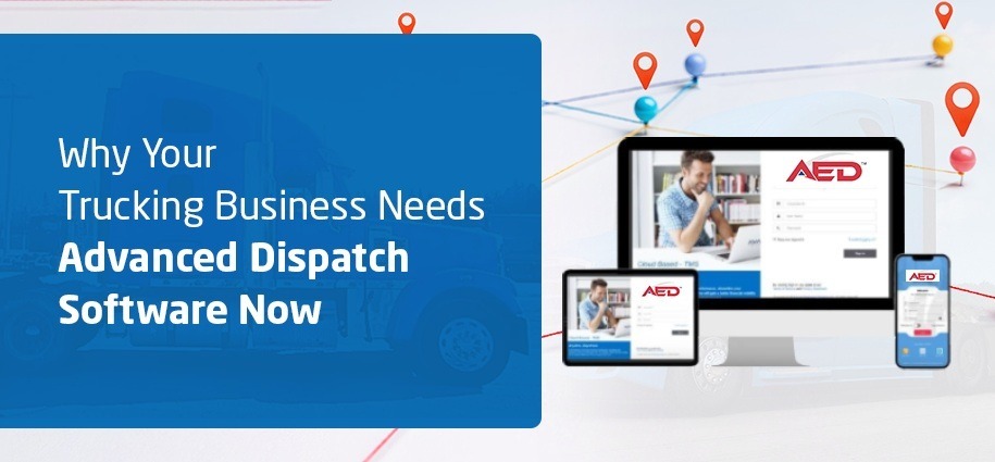 Why Your Trucking Business Needs Advanced Dispatch Software Now