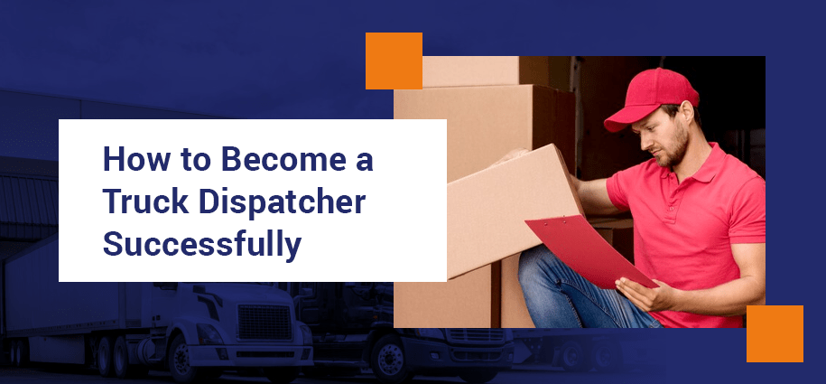 How to Become a Truck Dispatcher Successfully